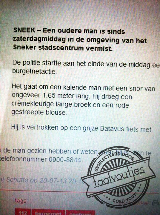 Je zou toch denken dat zo'n lange snor wel op zou vallen.