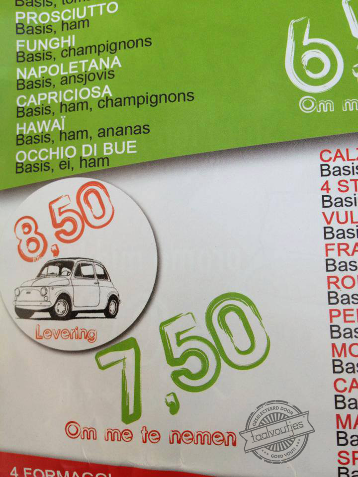 "Doet u mij maar een pizza Napolitana en een goede beurt."