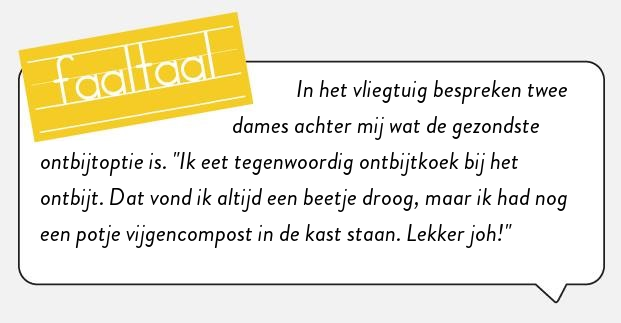 Wel opeten voor het verteerd is!