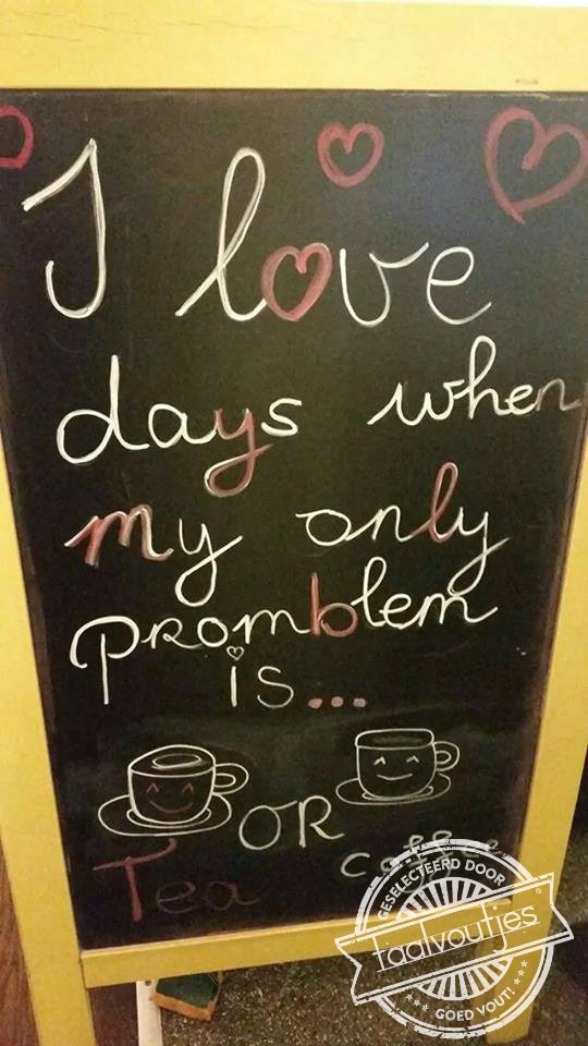 Dat is vandaag duidelijk niet je enige probleem.