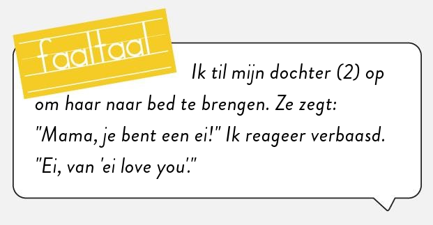 Van je kinderen moet je het hebben.