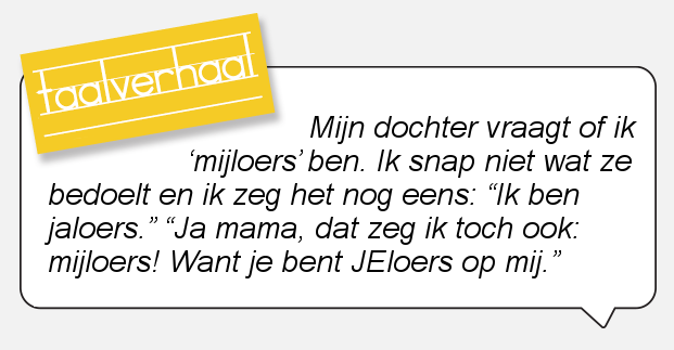 Wij zijn ontzettend wijloers op zo'n leuke dochter!