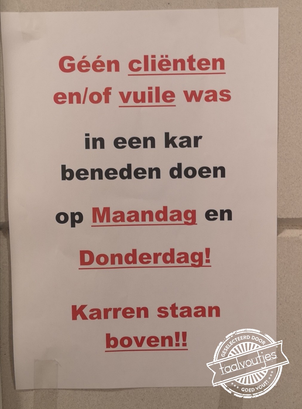 Op alle andere dagen wel.