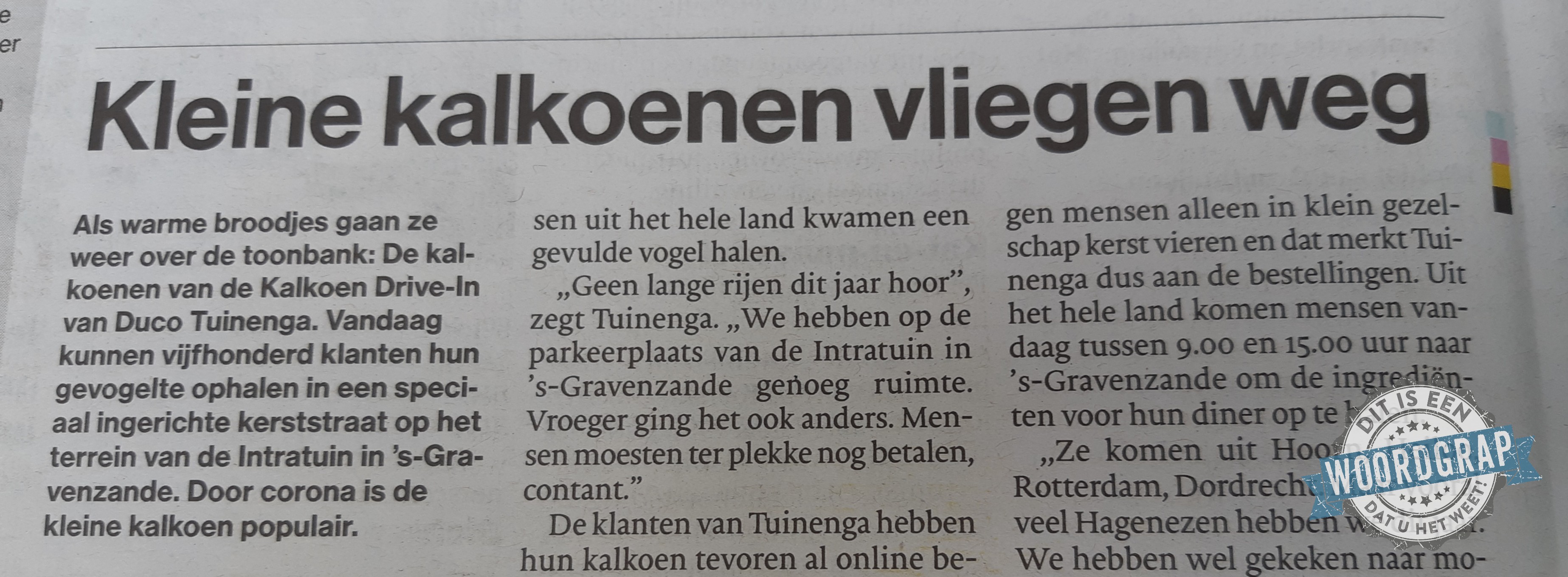 Je moet er dus als de kippen bij zijn.