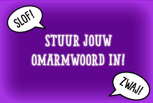 Oproep: stuur je omarmwoord in!